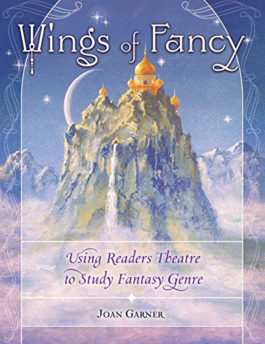 Wings of Fancy: Using Readers Theatre to Study Fantasy Genre