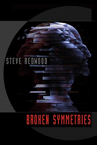 Broken Symmetries: Best Short Stories of Steve Redwood