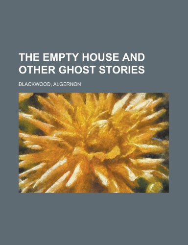 The Empty House and Other Ghost Stories