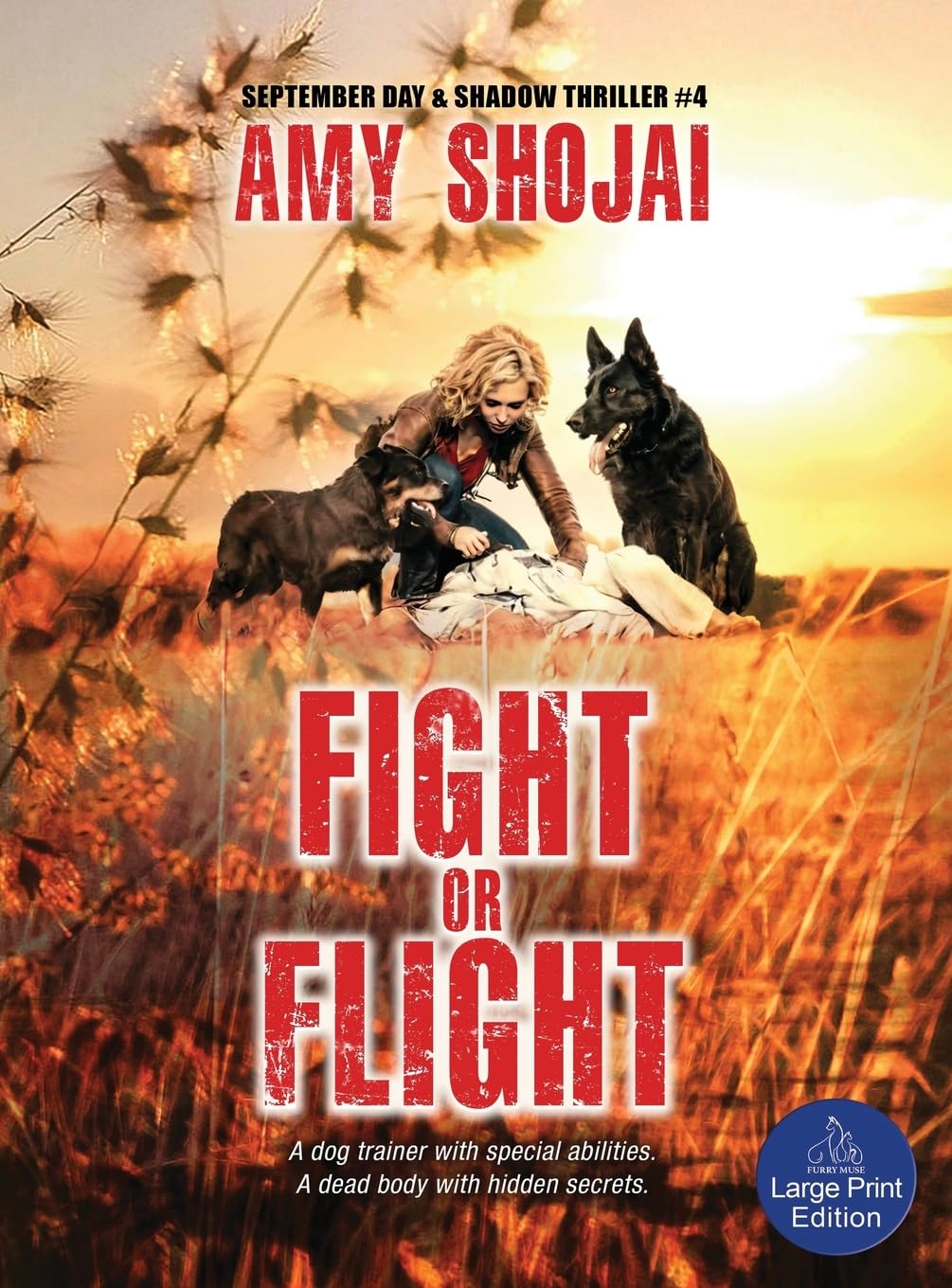 Fight Or Flight: A Dog Lover's Crime Thriller Suspense (The September Day Series, Band 4)
