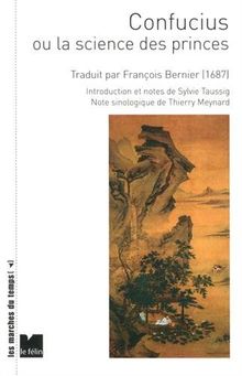 Confucius ou La science des princes : première édition manuscrit n° 2331 de l'Arsenal