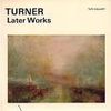 THE LATER WORKS OF J. M. W. TURNER, (THE TATE GALLERY LITTLE BOOK SERIES)