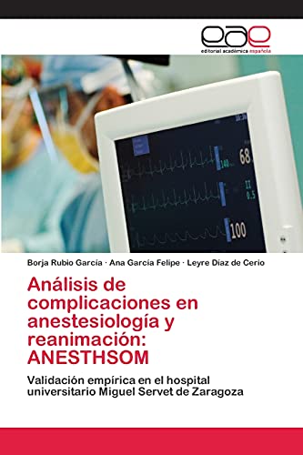 Análisis de complicaciones en anestesiología y reanimación: ANESTHSOM: Validación empírica en el hospital universitario Miguel Servet de Zaragoza