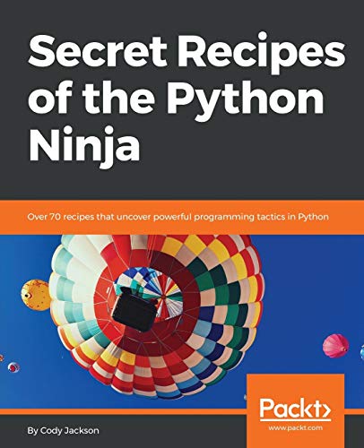 Secret Recipes of the Python Ninja: Over 70 recipes that uncover powerful programming tactics in Python (English Edition)