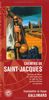 Chemins de Saint-Jacques : la voie de Tours, la voie limousine, la voie du Puy, la voie d'Arles, le Camino