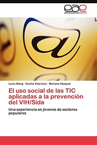 El uso social de las TIC aplicadas a la prevención del VIH/Sida: Una experiencia en jóvenes de sectores populares