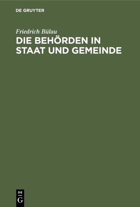 Die Behörden in Staat und Gemeinde: Beiträge zur Verwaltungspolitik