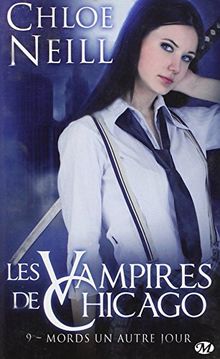 Les vampires de Chicago. Vol. 9. Mords un autre jour