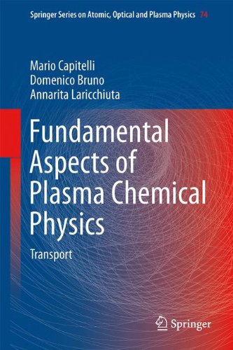 Fundamental Aspects of Plasma Chemical Physics: Transport (Springer Series on Atomic, Optical, and Plasma Physics)