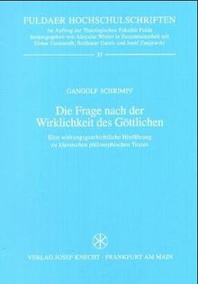 Die Frage nach der Wirklichkeit des Göttlichen: Eine wirkungsgeschichtliche Hinführung zu klassischen philosophischen Texten