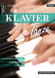 Klaviertänze: Zwei- und vierhändige rhythmische Lieder für Kinder und Erwachsene - leicht arrangiert. Musiknoten für Piano.
