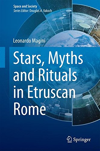 Stars, Myths and Rituals in Etruscan Rome (Space and Society)