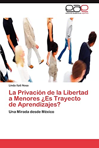La Privación de la Libertad a Menores ¿Es Trayecto de Aprendizajes?: Una Mirada desde México