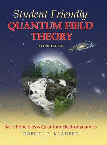 Klauber, Robert D. Student Friendly Quantum Field Theory