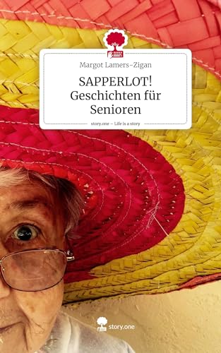 SAPPERLOT! Geschichten für Senioren. Life is a Story - story.one
