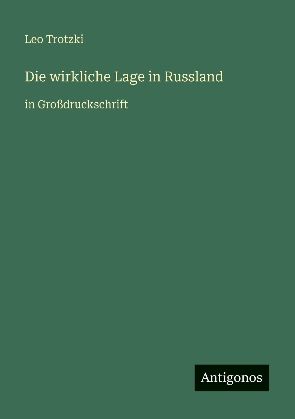 Die wirkliche Lage in Russland: in Großdruckschrift