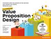 La méthode Value Proposition Design : Comment créer les produits et les services que veulent vos clients