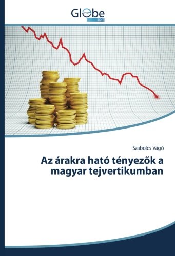 Az árakra ható tényezők a magyar tejvertikumban