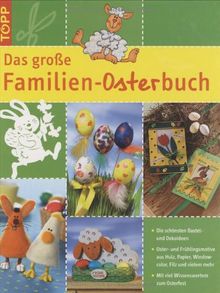 Das grosse Familien-Osterbuch: Mit viel Wissenswertem zum Osterfest