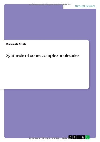 Synthesis of some complex molecules