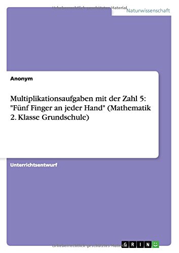 Multiplikationsaufgaben mit der Zahl 5: Fünf Finger an jeder Hand (Mathematik 2. Klasse Grundschule)