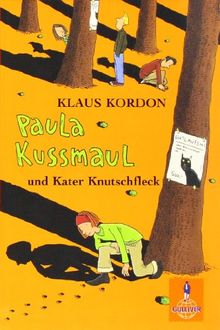 Paula Kussmaul und Kater Knutschfleck: Roman (Gulliver)