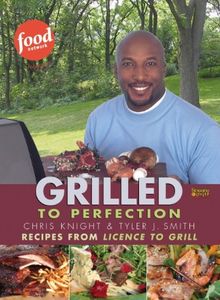 Grilled to Perfection: Recipes from License to Grill