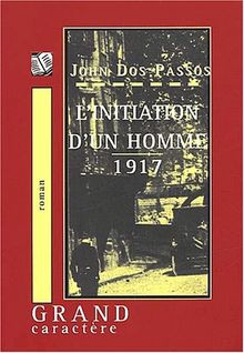 L'initiation d'un homme : 1917