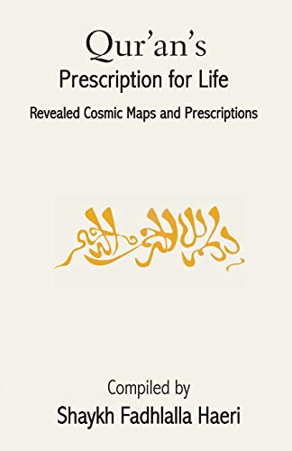 Haeri, Shaykh Fadhlalla Qur'an's Prescription For Life