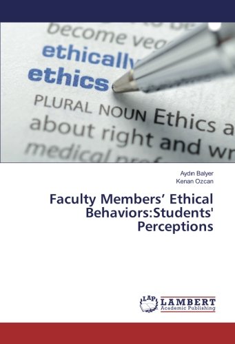 Faculty Members’ Ethical Behaviors:Students' Perceptions