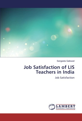 Job Satisfaction of LIS Teachers in India: Job Satisfaction