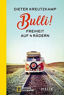 Bulli! Freiheit auf vier Rädern: Der Weltenbummler erzählt von spannenden Abenteuern im VW-Bus von Kreutzkamp, Dieter | Buch | Zustand sehr gut