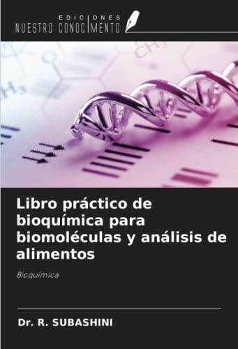 Libro práctico de bioquímica para biomoléculas y análisis de alimentos: Bioquímica