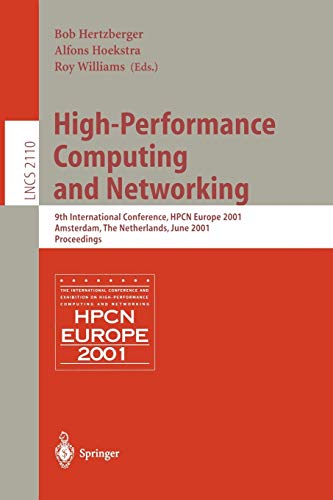 High-Performance Computing and Networking: 9th International Conference, HPCN Europe 2001, Amsterdam, The Netherlands, June 25-27, 2001, Proceedings ... Notes in Computer Science, 2110, Band 2110)