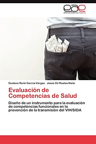 Evaluación de Competencias de Salud: Diseño de un instrumento para la evaluación de competencias funcionales en la prevención de la transmisión del VIH/SIDA