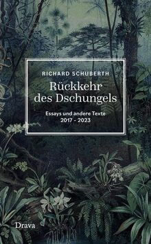 Rückkehr des Dschungels: Essays und andere Texte 2017-2023