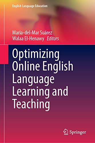 Optimizing Online English Language Learning and Teaching (English Language Education, 31, Band 31)