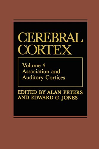 Association and Auditory Cortices: Volume 4: Association and Auditory Cortices (Cerebral Cortex, 4, Band 4)