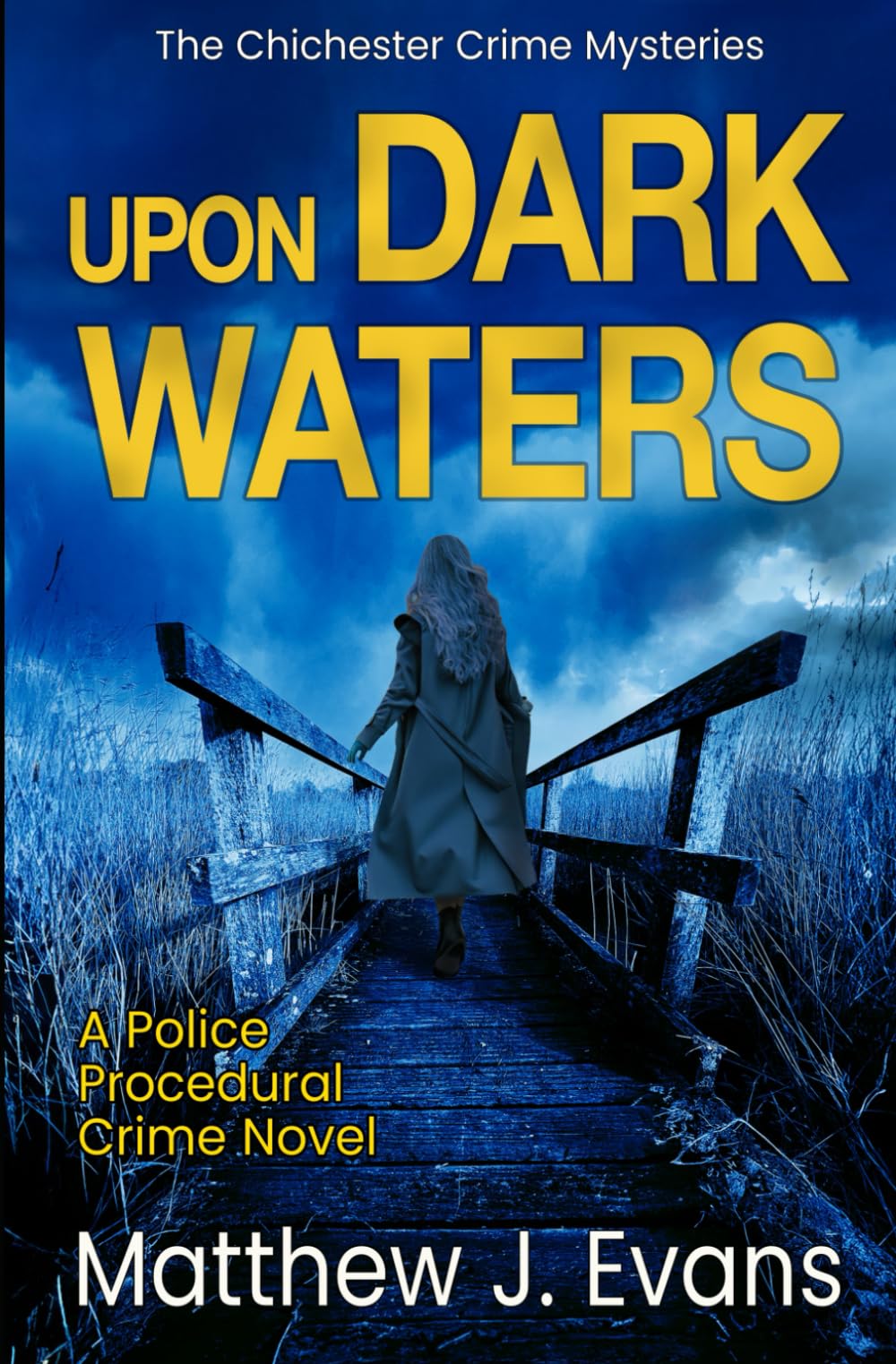Upon Dark Waters: A Police Procedural Crime Novel (The Chichester Crime Mysteries, Band 2)