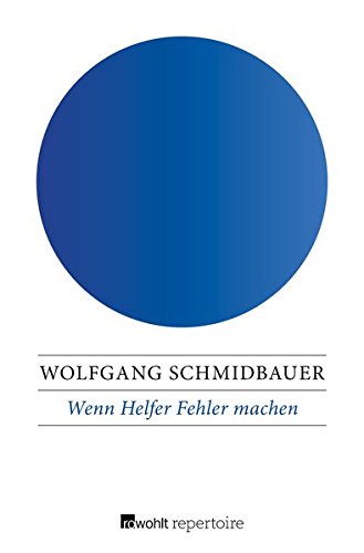 Wolfgang Schmidbauer Wenn Helfer Fehler Machen, Liebe, Mißbrauch Und Narzißmus