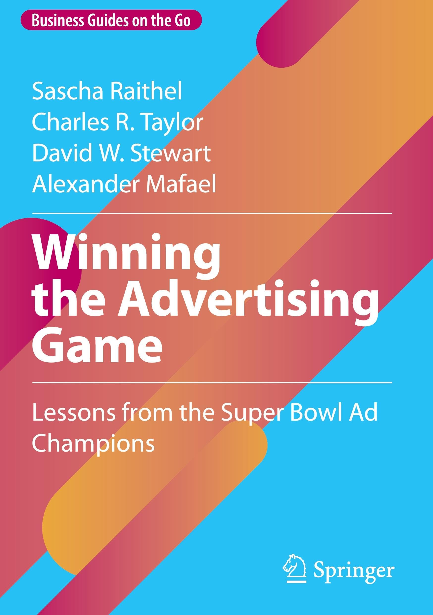 Winning the Advertising Game: Lessons from the Super Bowl Ad Champions (Business Guides on the Go)