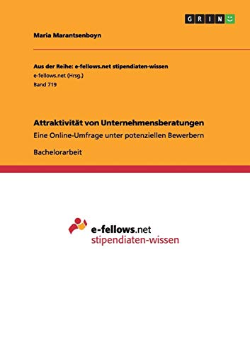 Attraktivität von Unternehmensberatungen: Eine Online-Umfrage unter potenziellen Bewerbern