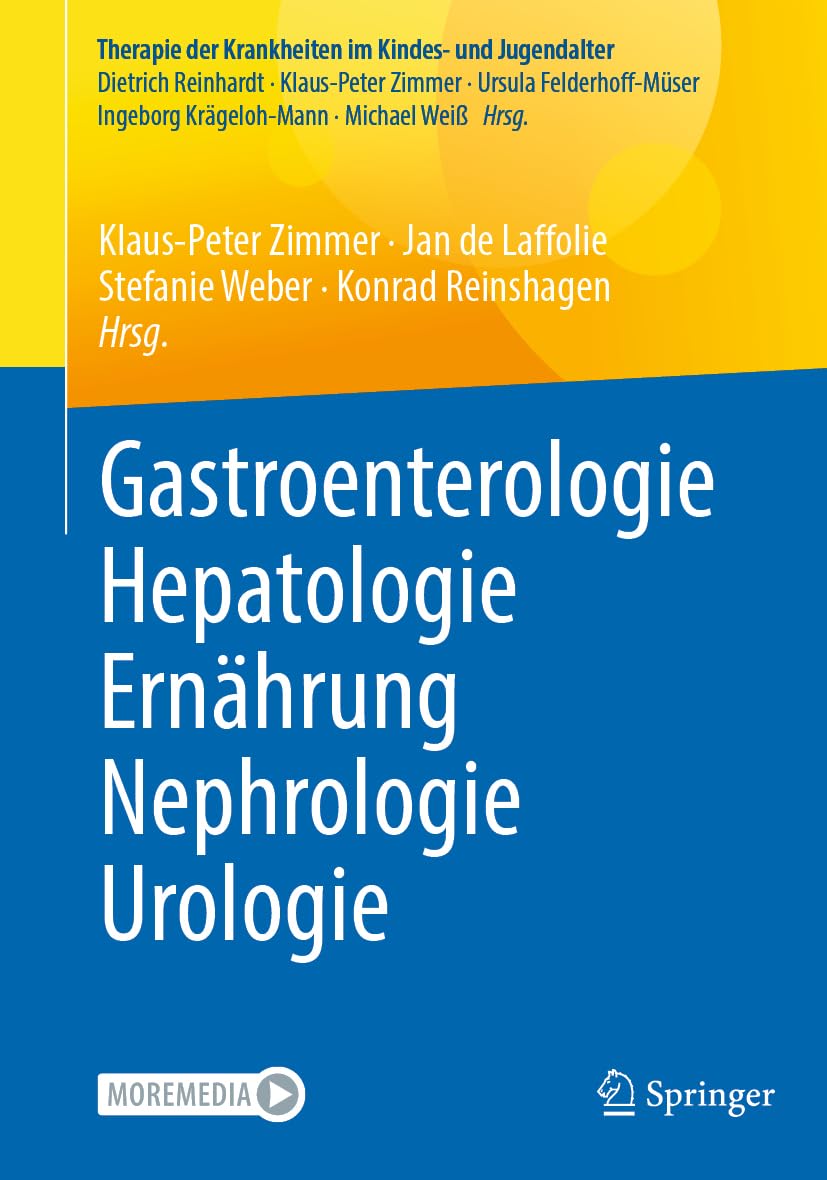 Gastroenterologie – Hepatologie – Ernährung – Nephrologie – Urologie: Reihe: Therapie der Krankheiten im Kindes- und Jugendalter