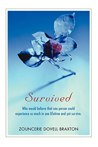 SURVIVED: Who would believe that one person could experience so much in one lifetime and yet survive.