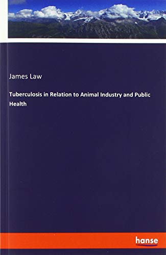 Tuberculosis in Relation to Animal Industry and Public Health
