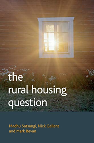 The rural housing question: Communities and Planning in Britain's Countrysides