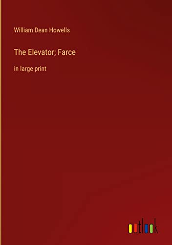 The Elevator; Farce: in large print