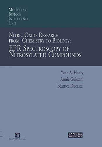 Nitric Oxide Research from Chemistry to Biology: Epr Spectroscopy Of Nitrosylated Compounds (Molecular Biology Intelligence Unit)