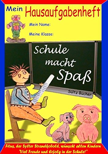 Hausaufgabenheft - Schule macht Spaß, sagt der Kobold Fitus: Das große Hausaufgabenheft mit Fitus, dem Sylter Strandkobold, für alle Schülerinnen und Schüler.