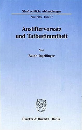 Anstiftervorsatz und Tatbestimmtheit. (Strafrechtliche Abhandlungen. Neue Folge)